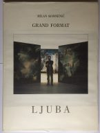 Milan Komnenić, Ljuba – Grand format, texte en français - Pančevo, Ž. IvaniševićAgencija Valjevac, 2006