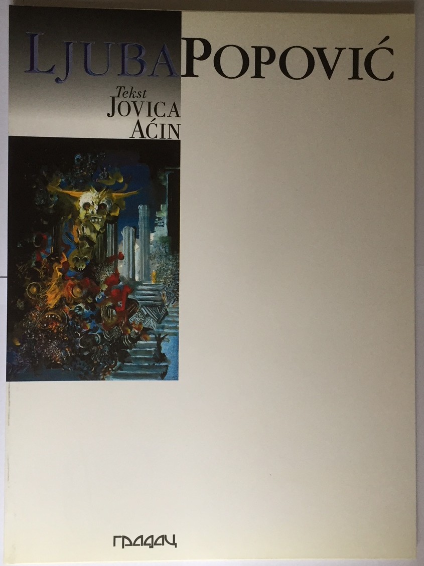 Jovica Aćin, Ljuba Popović – Odiseja jedne senke -Čačak-Beograd, Umetničko Društvo Gradac, 2000)